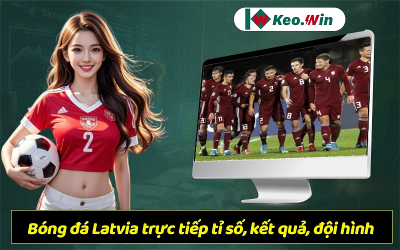 Bóng đá Latvia 2025 trực tiếp tỉ số, kết quả, đội hình