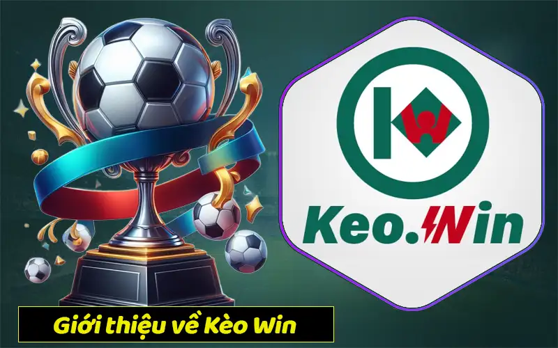 Giới thiệu chung về Keo.Win