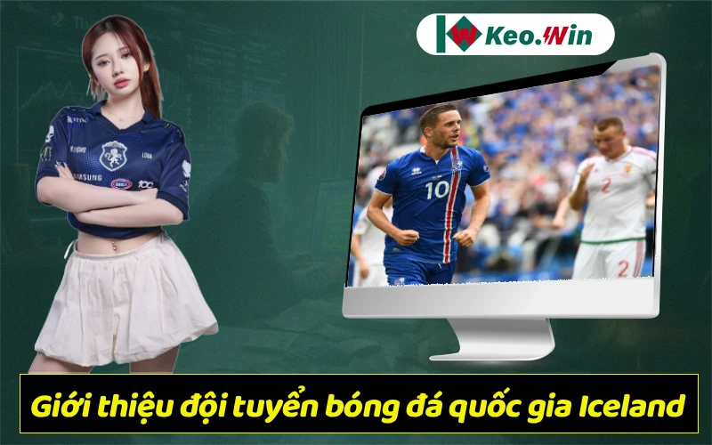 Giới thiệu đội tuyển bóng đá quốc gia Iceland