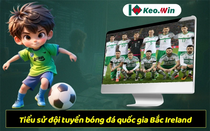 Tiểu sử đội tuyển bóng đá quốc gia Bắc Ireland 