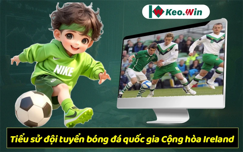Tiểu sử đội tuyển bóng đá quốc gia Cộng hòa Ireland