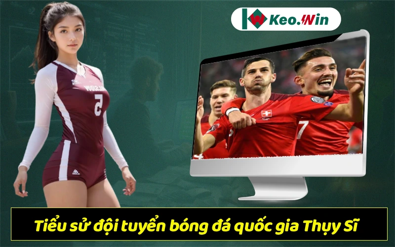 Tiểu sử đội tuyển bóng đá quốc gia Thụy Sĩ