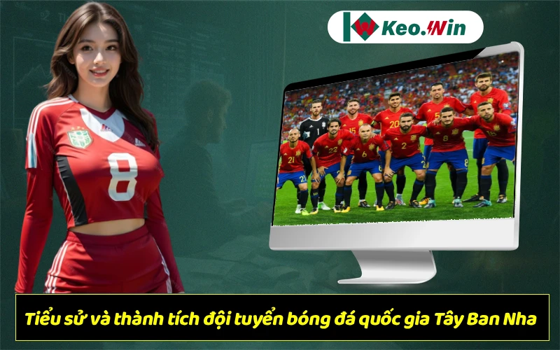 Tiểu sử và bảng vàng thành tích đội tuyển bóng đá quốc gia Tây Ban Nha