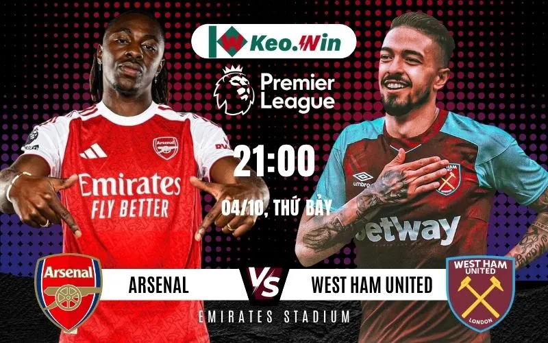 Nhận định Arsenal vs West Ham United 4/10/2025 - Chủ sân Emirates tỏa sáng