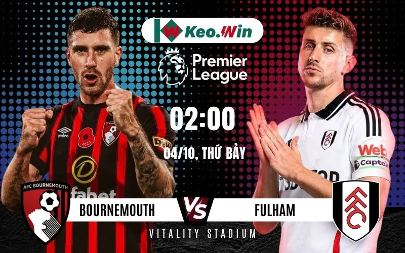 Nhận định AFC Bournemouth vs Fulham 4/10/2025 - Cơ hội bứt phá cho The Cherries