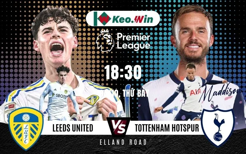 Nhận định Leeds United vs Tottenham Hotspur 4/10/2025 - Gà trống duy trì mạch bất bại?
