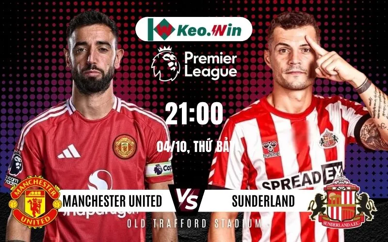 Nhận định Manchester United vs Sunderland 4/10/2025 - Quỷ Đỏ vực dậy phong độ