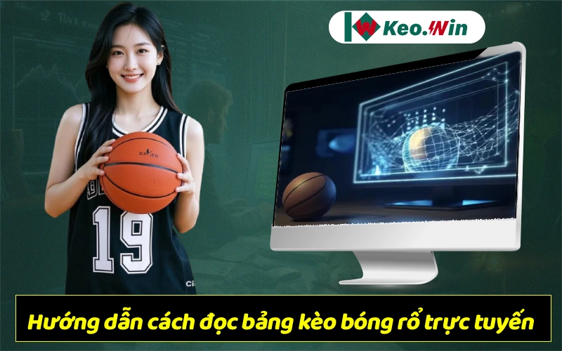 Hướng dẫn cách đọc bảng kèo bóng rổ trực tuyến