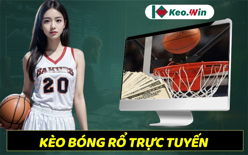 Kèo bóng rổ trực tuyến – Keo Win cập nhật Odds NBA, EuroLeague nhanh nhất