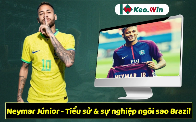 Neymar Júnior – Hồ sơ, sự nghiệp và phong cách của ngôi sao Brazil