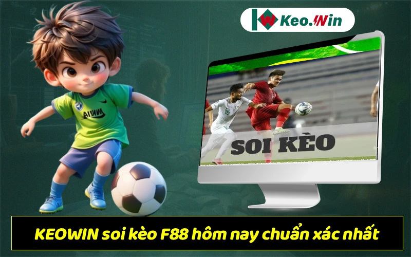 Soi kèo F88 - Phân tích tỷ lệ kèo chuẩn xác, dự đoán bóng đá chuyên nghiệp