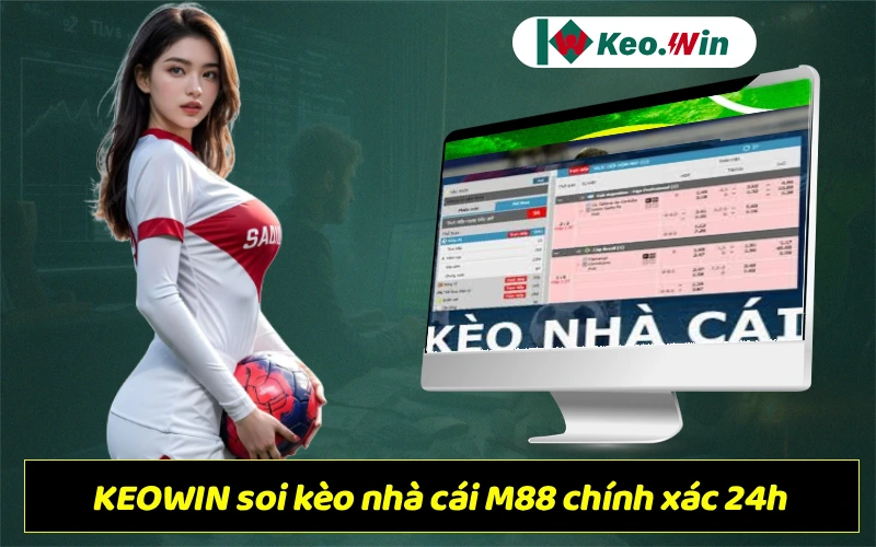 Soi kèo nhà cái M88 – Phân tích tỷ lệ chuẩn xác, cập nhật kèo nhanh nhất hôm nay